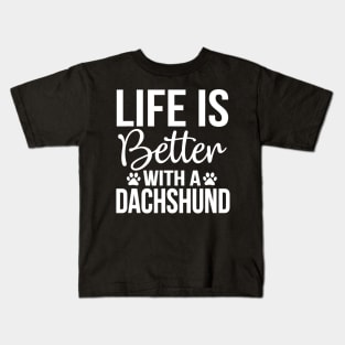 Life Is Better With A Dachshund Kids T-Shirt